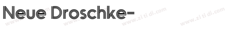 Neue Droschke字体转换 Neue Droschke字体转换